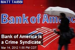 Bank of America Is a Crime Syndicate