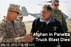 Afghan in Panetta Truck Blast Dies