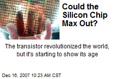 Could the Silicon Chip Max Out?