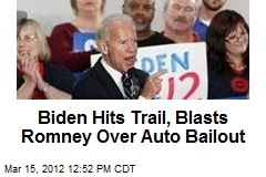 Biden Hits Trail, Blasts Romney Over Auto Bailout
