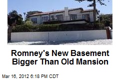 Romney&#39;s New Basement Bigger Than Old Mansion