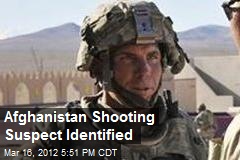 Afghanistan Shooting Suspect Identified