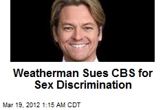 Weatherman Sues CBS for Sex Discrimination
