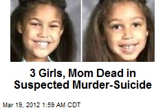 3 Girls, Mom Dead in Suspected Murder- Suicide
