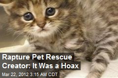 Rapture Pet Rescue Creator: It Was a Hoax