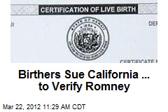 Birthers Sue California ... to Verify Romney