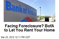 Facing Foreclosure? BofA to Let You Rent Your Home