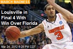 Louisville in Final 4 With Win Over Florida