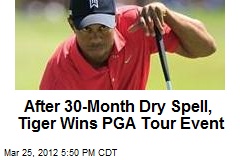 After 30-Month Dry Spell, Tiger Wins PGA Tour Event