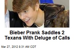 Bieber Phone Prank Saddles 2 Texans With Deluge of Calls