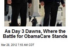 As Day 3 Dawns, Where the Battle for ObamaCare Stands