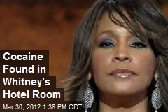 Cocaine Found in Whitney&#39;s Hotel Room