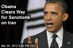 Obama Clears Way for Sanctions on Iran