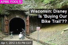 Wisconsin Freaks Out Over Disney Plan to &#39;Buy Bike Trail&#39;