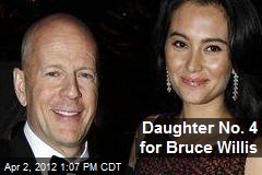 Daughter No. 4 for Bruce Willis