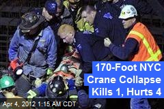 170-Foot NYC Crane Collapse Kills 1, Hurts 4