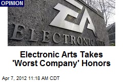Electronic Arts Takes &#39;Worst Company&#39; Honors