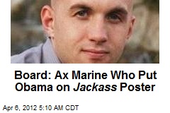 Prosecutor: Toss Marine Who Put Prez on Jackass Poster