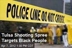 Tulsa Shooting Spree Targets Black People