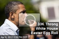 30K Throng White House Easter Egg Roll