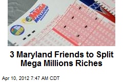 3 Maryland Friends to Split Mega Millions Riches