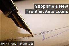 Subprime&#39;s New Frontier: Auto Loans