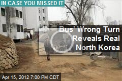 Bus&#39;s Wrong Turn Reveals Real North Korea