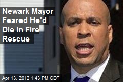 Newark Mayor Feared He&#39;d Die in Fire Rescue