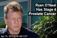 Ryan O&#39;Neal Has Stage 4 Prostate Cancer
