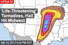 Hail, Tornadoes Move Into Midwest