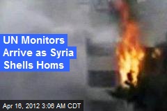 UN Monitors Arrive as Syria Shells Homs