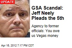 GSA Scandal: Jeff Neely Pleads the Fifth