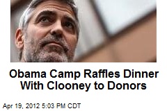 Obama Camp Raffles Dinner With Clooney to Donors