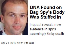 DNA Found on Bag Spy&#39;s Body Was Stuffed In