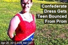 Confederate Dress Gets Teen Bounced From Prom