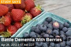 Battle Dementia With Berries