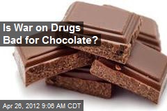 Is War on Drugs Bad for Chocolate?