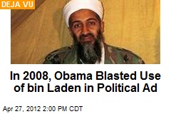 In 2008, Obama Blasted Use of bin Laden in Political Ad