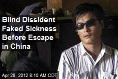 Blind Dissident&#39;s Daring Escape Shows Up China