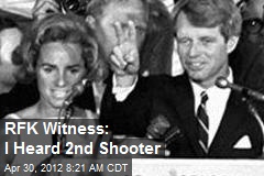 RFK Witness: I Heard 2nd Shooter