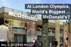 Coming to the Olympics: World&#39;s Biggest McDonald&#39;s