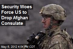 Security Woes Force US to Drop Afghan Consulate