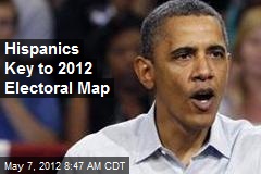 Hispanics Key to 2012 Electoral Map