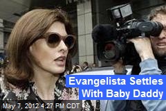 Evangelista Settles With Baby Daddy
