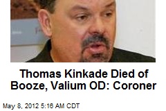 Thomas Kinkade Died of Booze, Valium OD: Coroner