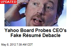 Yahoo Board Probes CEO&#39;s Fake R&eacute;sum&eacute; Debacle