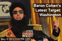 Baron Cohen&#39;s Latest Target: Washington