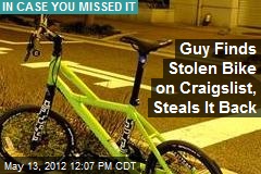 Guy Finds Stolen Bike on Craigslist, Steals It Back