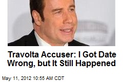 Travolta Accuser: I Got Date Wrong, but It Still Happened