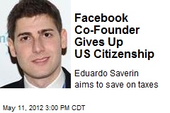 Facebook Co-Founder Gives Up US Citizenship